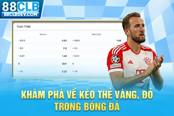 Khám phá về kèo thẻ vàng, đỏ trong bóng đá